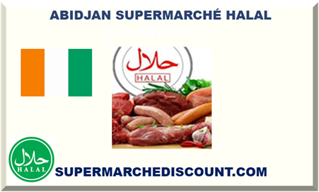 ABIDJAN SUPERMARCHÉ HALAL 2025