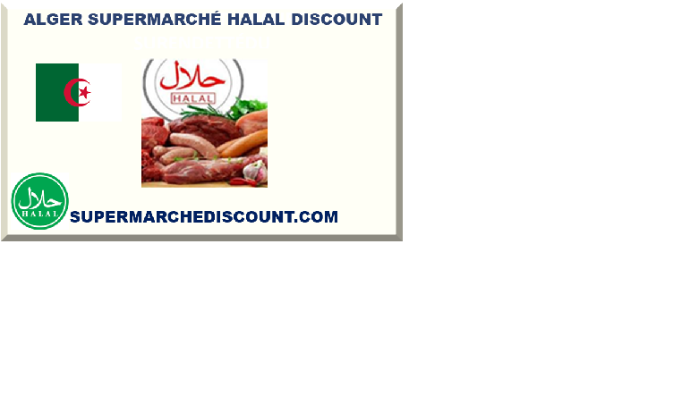 ALGER SUPERMARCHÉ HALAL DISCOUNT 2025