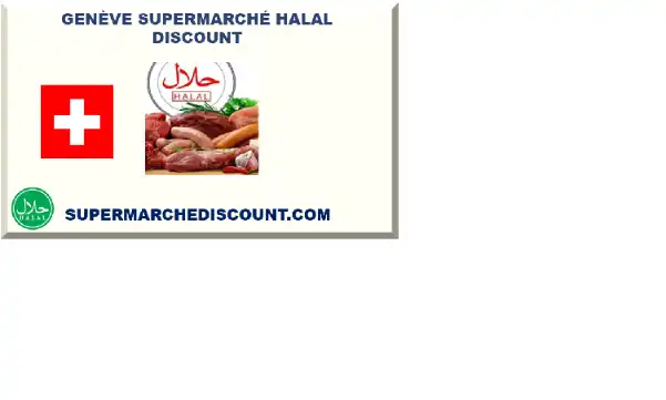 GENÈVE SUPERMARCHÉ HALAL DISCOUNT 2026-2027