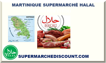 MARTINIQUE SUPERMARCHÉ HALAL 2025